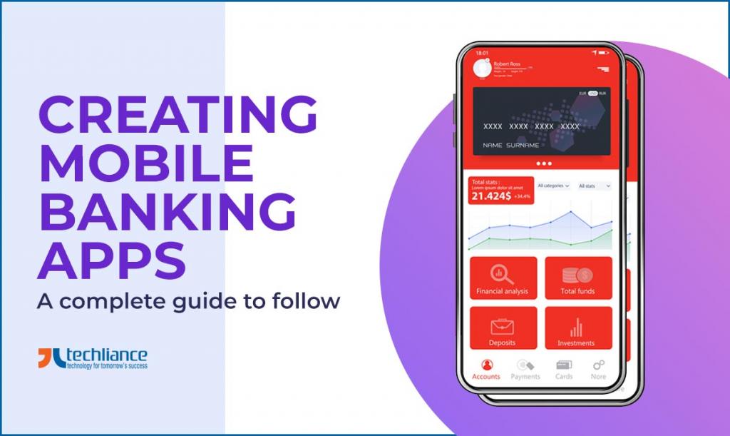 Creating Mobile Banking Apps - A complete guide to follow