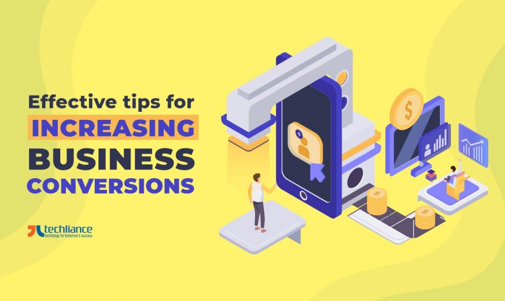Effective tips for increasing business conversions