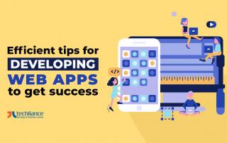 Efficient tips for developing Web Apps to get success