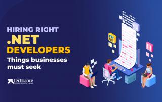 Hiring right .NET developers - Things businesses must seek