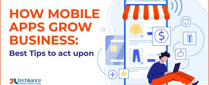 How Mobile Apps grow Business - Best Tips to act upon