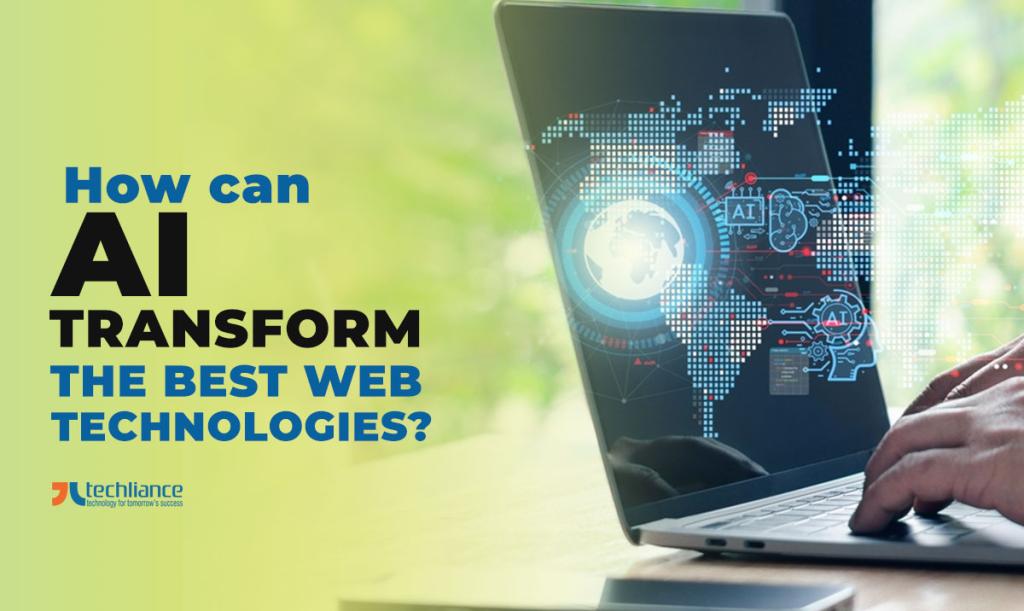 How can AI transform the best web technologies?