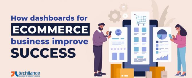 How dashboards for eCommerce business improve success