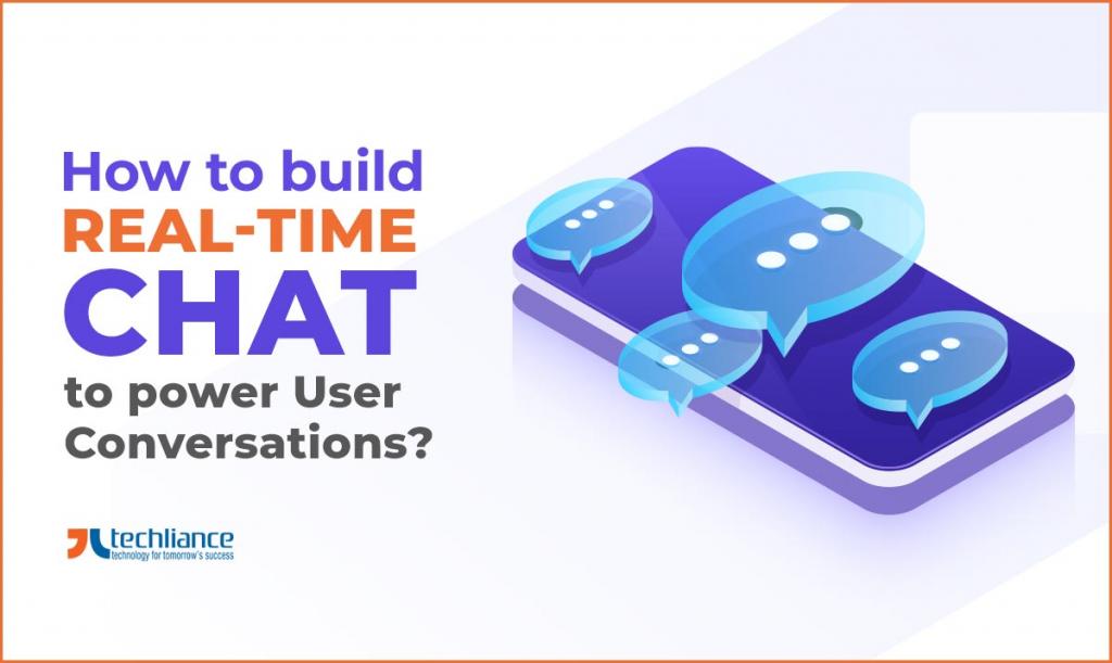 How to build Real-time Chat to power User Conversations