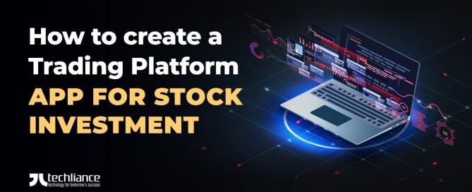 How to create a Trading Platform App for Stock Investment