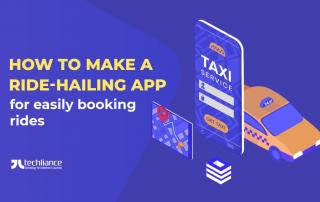 How to make a Ride-hailing App for easily booking rides