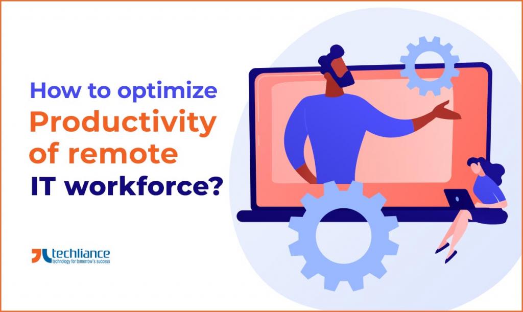 How to optimize Productivity of remote IT workforce