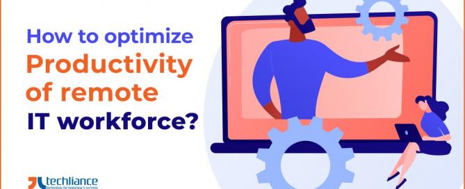 How to optimize Productivity of remote IT workforce