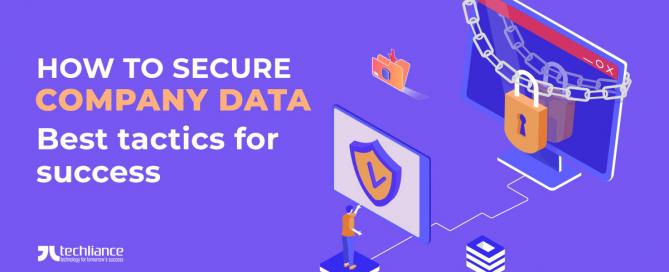 How to secure Company Data - Best tactics for success