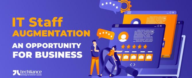 IT staff augmentation - An opportunity for business