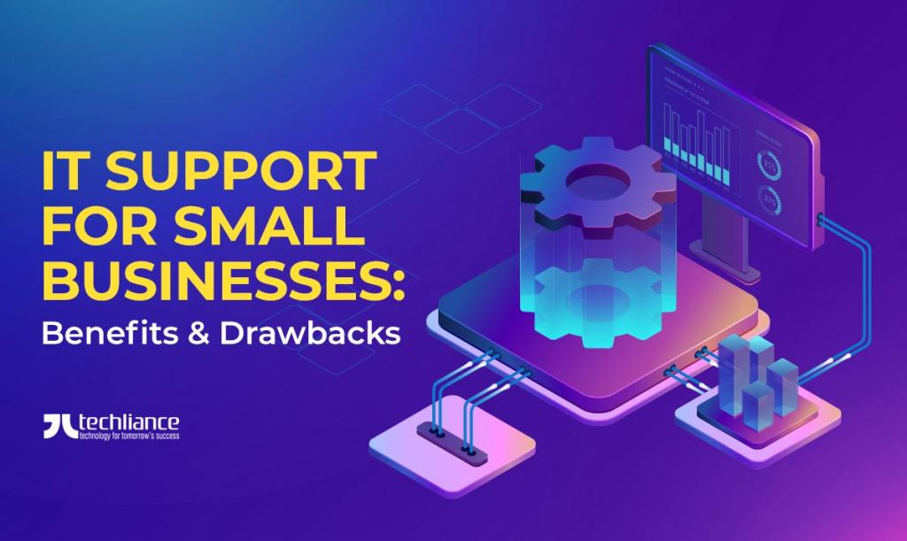 Benefits and drawbacks of IT support for small businesses