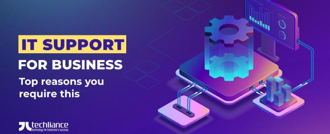 IT support for business - Top reasons you require this