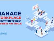 Manage workplace disruption to keep business on track