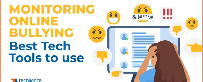 Monitoring Online Bullying - Best Tech Tools to use