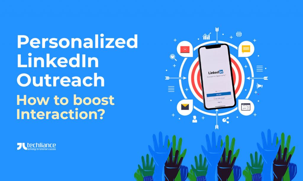 Personalized LinkedIn Outreach - How to boost Interaction
