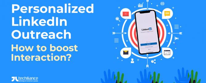 Personalized LinkedIn Outreach - How to boost Interaction