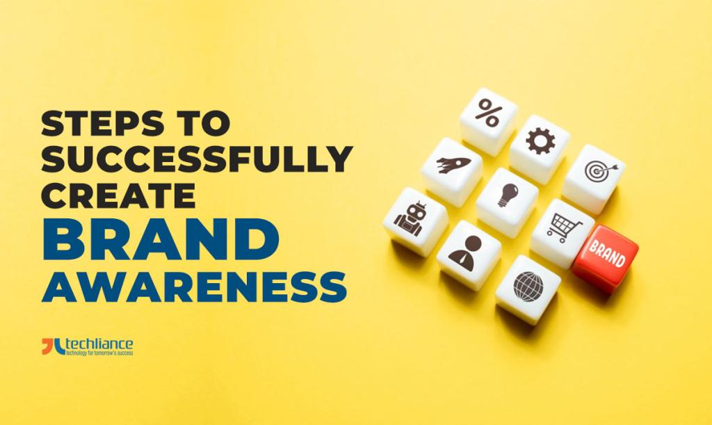 Steps to successfully create brand awareness
