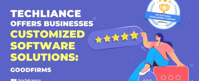 Techliance offers businesses customized software solutions - GoodFirms