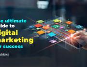 The ultimate guide to digital marketing for success