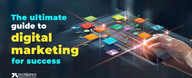 The ultimate guide to digital marketing for success