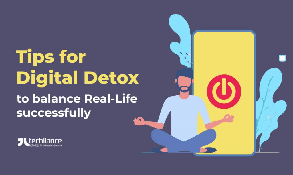 Tips for Digital Detox to balance Real-Life successfully