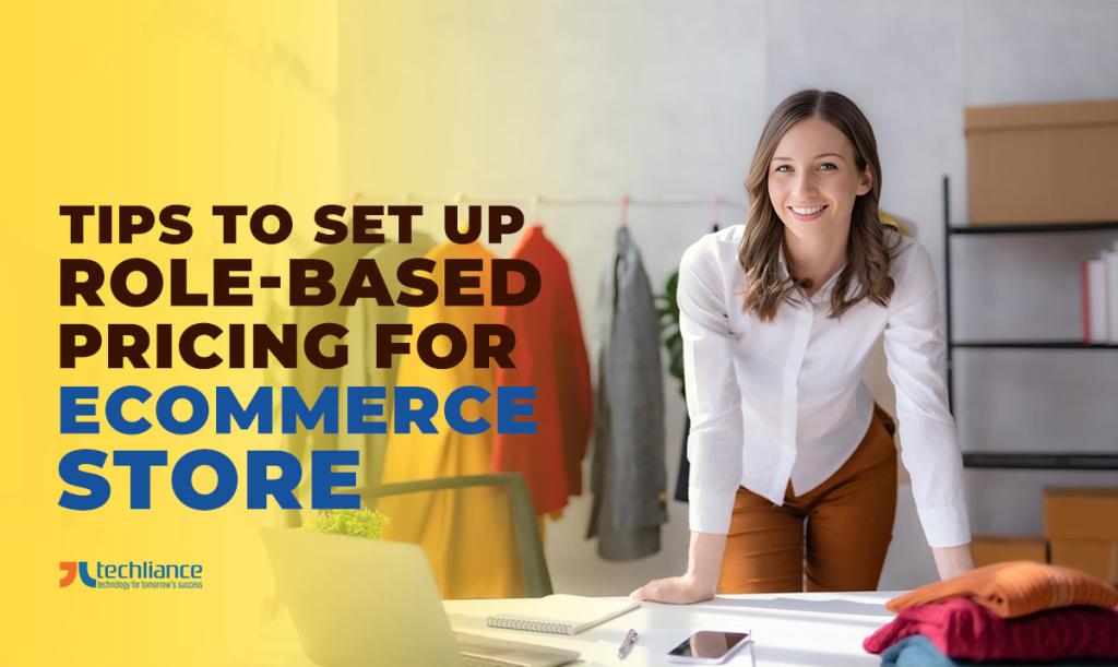 Tips to set up role-based pricing for eCommerce store