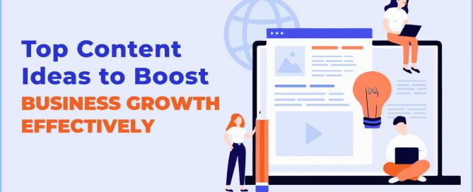 Top Content Ideas to Boost Business Growth effectively