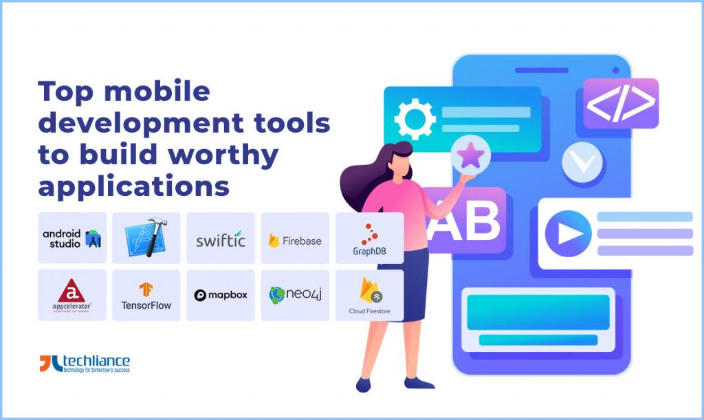 Top mobile development tools to build worthy applications