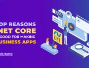 Top reasons .NET Core is good for making business apps