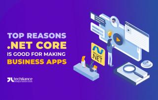 Top reasons .NET Core is good for making business apps