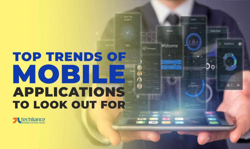 Top trends of mobile applications to look out for