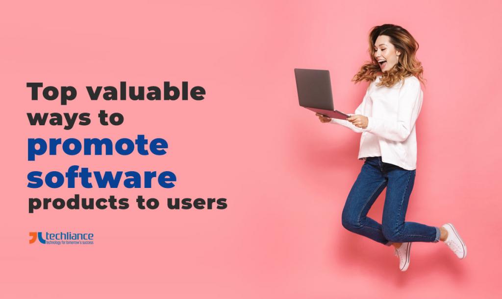 Top valuable ways to promote software products to users
