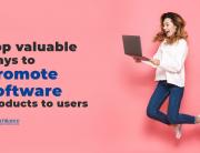 Top valuable ways to promote software products to users