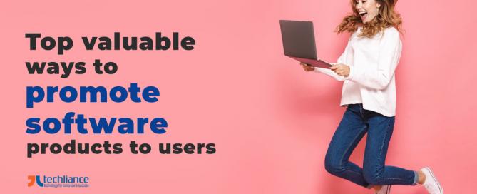 Top valuable ways to promote software products to users