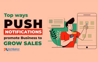 Top ways Push Notifications promote Business to grow Sales