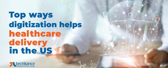 Top ways digitization helps healthcare delivery in the US