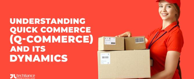 Understanding Quick commerce (Q-commerce) and its dynamics