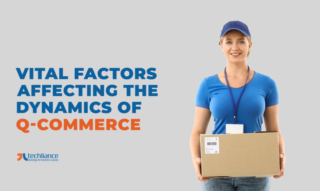 Vital factors affecting the dynamics of Q-commerce