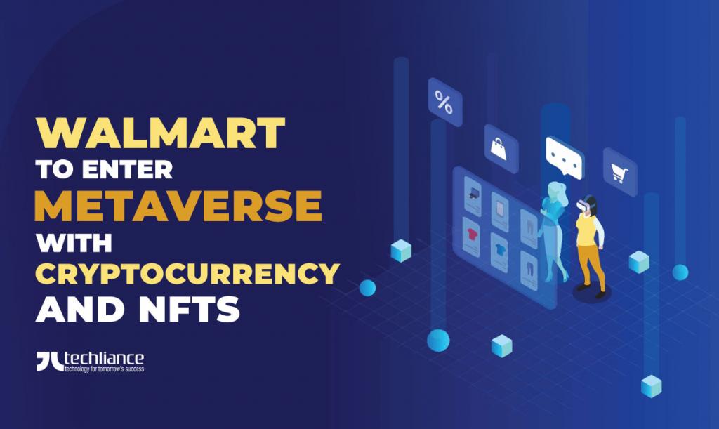 Walmart to enter Metaverse with Cryptocurrency and NFTs