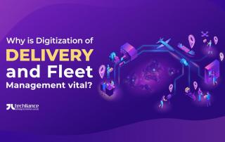 Why is Digitization of Delivery and Fleet Management vital