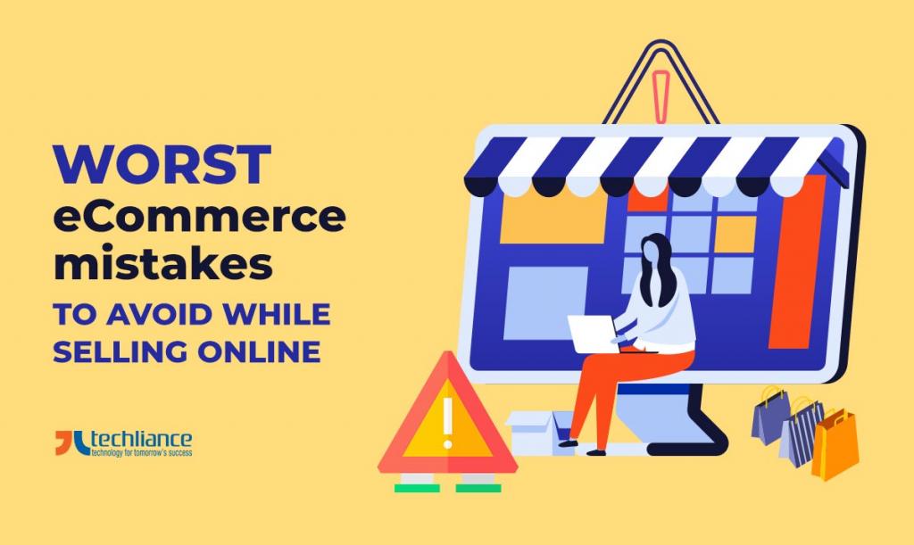 Worst eCommerce mistakes to avoid while selling online