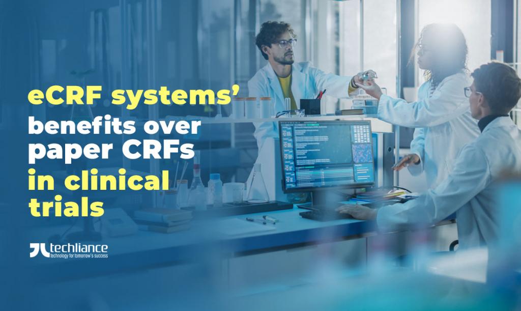 eCRF systems’ benefits over paper CRFs in clinical trials
