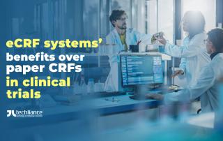 eCRF systems’ benefits over paper CRFs in clinical trials