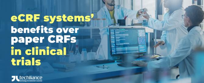 eCRF systemsâ€™ benefits over paper CRFs in clinical trials